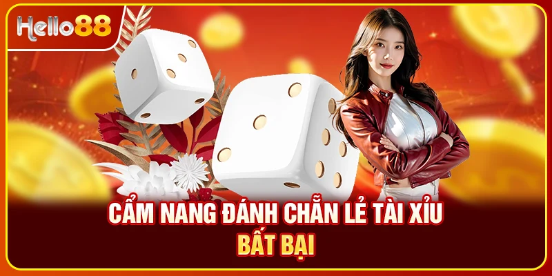 Cẩm nang đánh chẵn lẻ tài xỉu bất bại