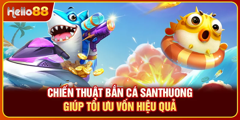 3 chiến thuật ban ca santhuong ngư thủ nên ghi nhớ