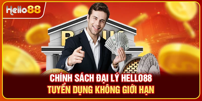 Chính sách đại lý Hello88 tuyển dụng không giới hạn