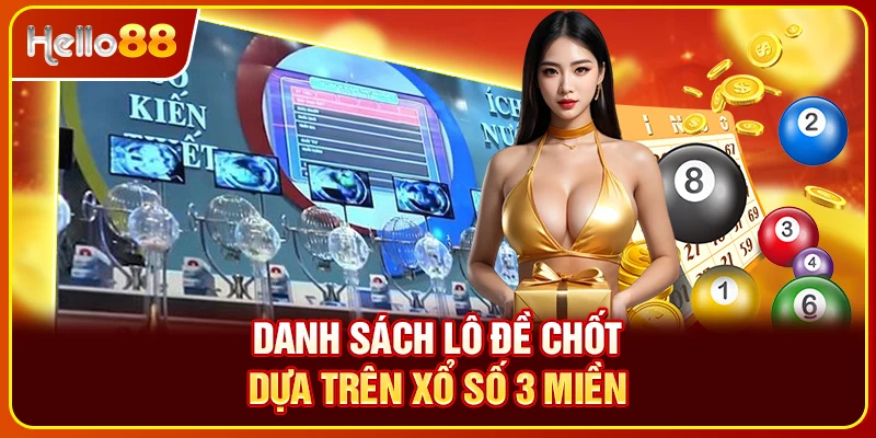 Danh sách lô đề chốt dựa trên xổ số 3 miền