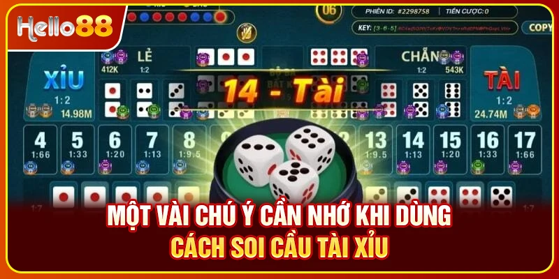 Một vài chú ý cần nhớ khi dùng cách soi cầu tài xỉu