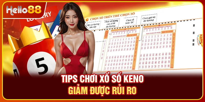 Tips chơi xổ số Keno giảm được rủi ro