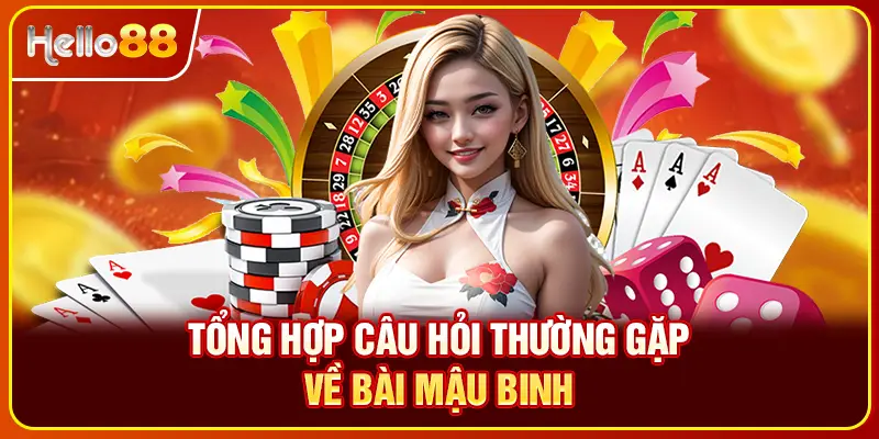 Tổng hợp câu hỏi thường gặp về bài mậu binh